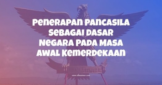 Sejak saat itu, pancasila sudah dijadikan falsafah hidup bangsa dan dasar negara indonesia. 3+ Penerapan Pancasila Sebagai Dasar Negara Pada Masa Awal