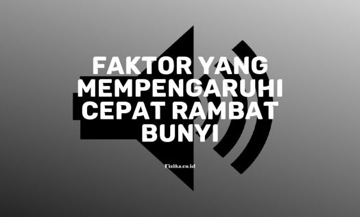Analisis faktor penyebab kesulitan belajar ipa fisika pada materi bunyi. 2 Faktor Yang Mempengaruhi Cepat Rambat Bunyi Fisika