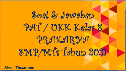 Hal yang perlu diperhatikan dalam 7 menyajikan penampilan olahan pangan! Soal Jawaban Pat Ukk Prakarya Kelas 8 Smp Mts 2021 Sinau Thewe Com