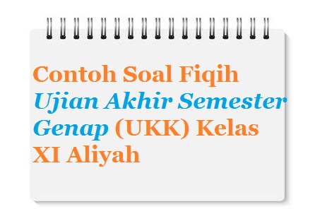 Dalam istilah ulama fiqih ashobah berarti ahli waris yang tidak mempunyai baagian tertentu, baik besar maupun . Contoh Soal Ujian Akhir Semester Genap Mata Pelajaran Fiqih Ukk Kelas Xi Aliyah Terbaru Bacaan Madani Bacaan Islami Dan Bacaan Masyarakat Madani