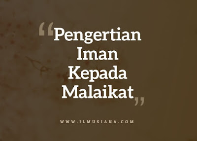 Pengertian iman kepada para rasul allah adalah meyakini bahwa mereka itu adalah manusia pilihan allah untuk menyampaikan ajaran allah kepada umat manusia. Jawaban Jelaskan Pengertian Iman Kepada Malaikat