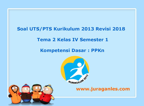 Indonesia viewed by 64 persons. Soal Uts Pts Tema 2 Ppkn Kelas 4 Semester 1 K13 Revisi 2018 Juragan Les