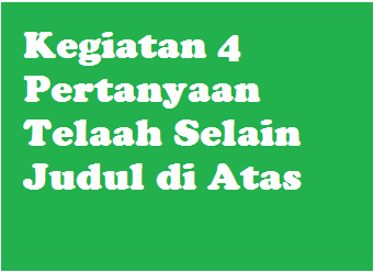 Utama yang harus dimiliki sebuah platform media sosial antara lain: Kegiatan 4 Pertanyaan Telaah Selain Judul Di Atas Operator Sekolah