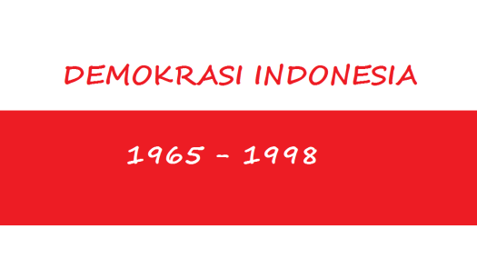 After the coup d'etat attempt in october 1st 1965, in which military took power, they directed. Demokrasi Indonesia 1965 1998 Blog Kita