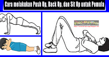 Saat melakukan gerakan ini, pastikan anda duduk tanpa bersandar, posisi. Blog Pak Yogi Cara Melakukan Push Up Back Up Dan Sit Up Untuk Pemula