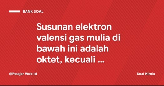 Gas mulia yang memiliki susunan elektron valensi tidak sesuai aturan oktet adalah… jawaban: Susunan Elektron Valensi Gas Mulia Di Bawah Ini Adalah Oktet Kecuali Edu Oi