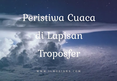Angin yang sangat kencang, disusul dengan hujan deras dan petir yang silih . Jawaban Peristiwa Cuaca Hanya Terjadi Pada Lapisan Troposfer Karena Ilmusiana