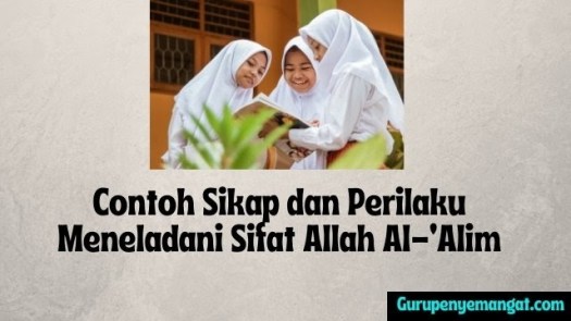 Memohon kepada allah swt untuk selalu diberikan kemampuan dan kekuatan untuk. 6 Contoh Sikap Dan Perilaku Meneladani Sifat Allah Al Alim Salah Satunya Adalah Semangat Belajar Guru Penyemangat