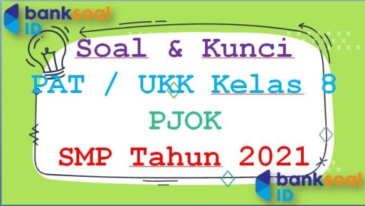 Geografis demikian terkait dengan wilayah di sekitar laut jawa. Soal Kunci Pat Ukk Pjok Kelas 8 Smp 2021 Bank Soal Id