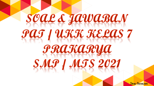 Kertas merupakan salah satu bagian dari limbah lunak organik, sebab dapat terurai. Soal Jawaban Pat Ukk Prakarya Kelas 7 Smp Mts 2021 Sinau Thewe Com