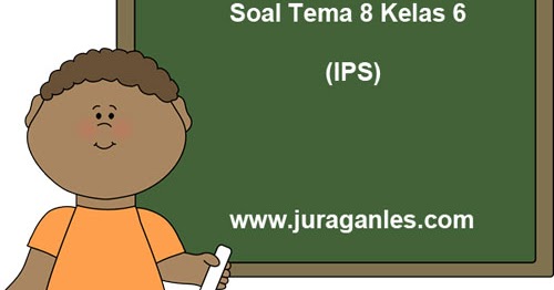 'asia tenggara' terdiri dari brunei, kamboja, indonesia, laos,. Soal Tematik Kelas 6 Tema 8 Ips Dan Kunci Jawaban Juragan Les