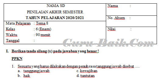 Sesuatu yang harus dilakukan dengan penuh rasa tanggung jawab disebut​. Soal Pas Tema 8 Kelas 6 Kurikulum 2013 Tahun 2021 Kunci Jawaban Guru Baik