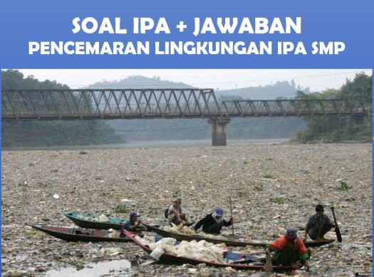 Kali menemukan bahwa 99 persen dari gas cfc yang teremisi ke atmosfer. 50 Soal Dan Jawaban Bab Pencemaran Lingkungan Ipa Smp Muttaqin Id