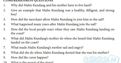 He always helped his mother to earn money by fishing. Jawaban Comprehension Question The Legend Of Malin Kundang Hal 173 Saifullah Id