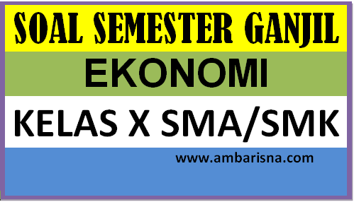 Bahwa kelemahan ekonomi kapitalisme menurut muhammad sharif. Contoh Soal Ekonomi Kelas X Sma Smk Semester Ganjil Ambarisna Com