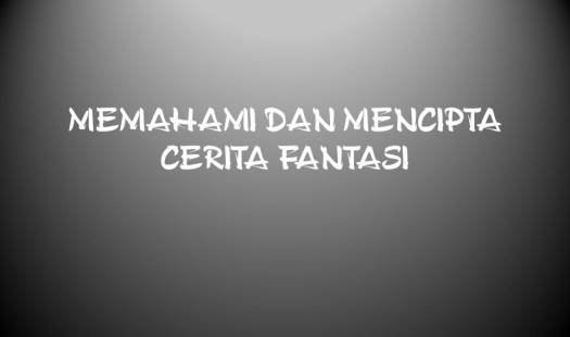 Menjelaskan ciri tokoh, latar, alur, dan tema pada cerita fantasi dan. Pengertian Jenis Struktur Unsur Dan Kaidah Kebahasaan Teks Cerita Fantasi Tinta Lombok