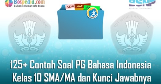 Dan kejelaan pengungkapan ide harus diperhatikan. Lengkap 125 Contoh Soal Pg Bahasa Indonesia Kelas 10 Sma Ma Dan Kunci Jawabnya Terbaru Bospedia