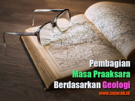 Sejarawan indonesia, r soekmono, membagi zaman prasejarah indonesia ke dalam 2 zaman, yaitu zaman batu dan zaman logam. Pembagian Masa Prasejarah Berdasarkan Geologi Uraian Lengkap