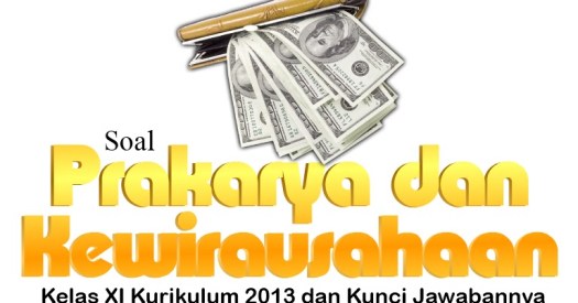 Cara memilih atau menentukan lokasi tempat usaha yang strategis akan mempengaruhi. Soal Prakarya Dan Kewirausahaan Kelas Xi Semester 1 Kurikulum 2013 Lengkap Beserta Jawabannya Administrasi Ngajar